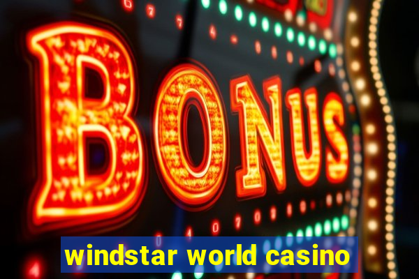 windstar world casino