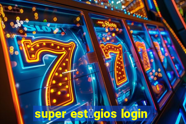 super est谩gios login