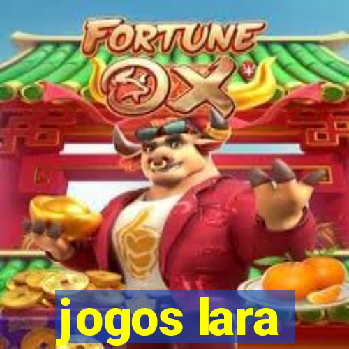 jogos lara