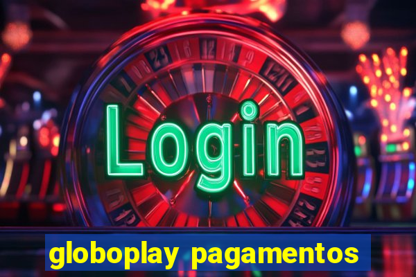 globoplay pagamentos