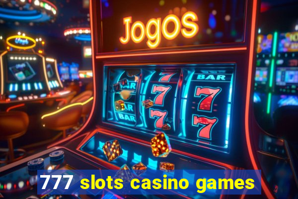 777 slots casino games