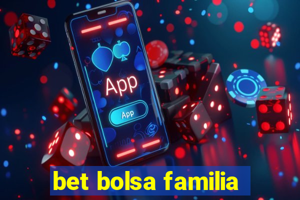 bet bolsa familia