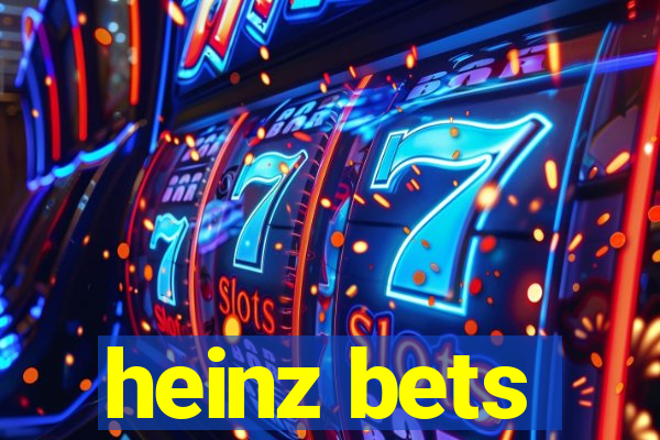 heinz bets