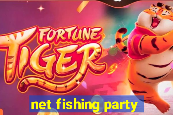 net fishing party