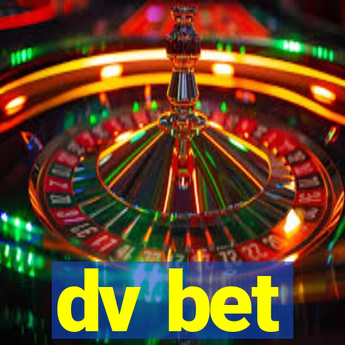 dv bet