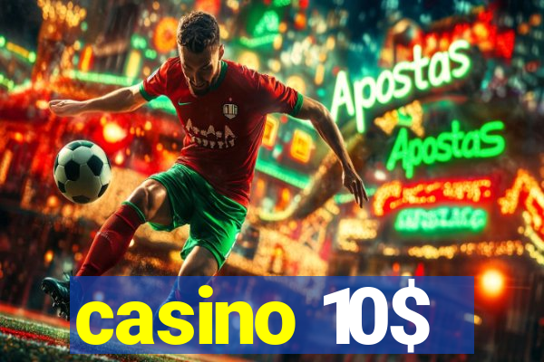 casino 10$