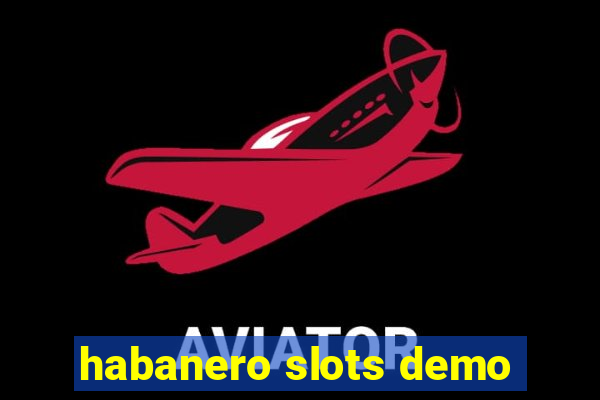 habanero slots demo