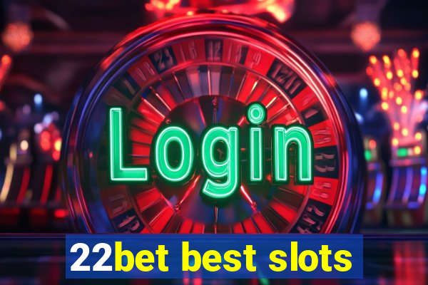 22bet best slots