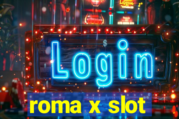 roma x slot