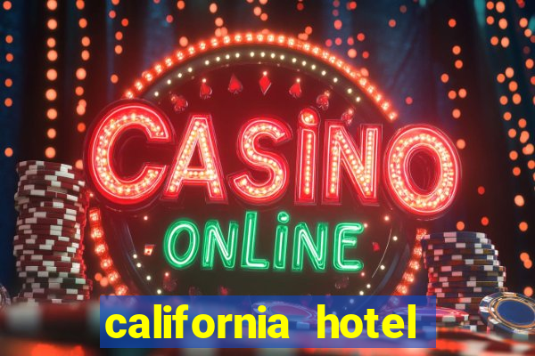 california hotel and casino