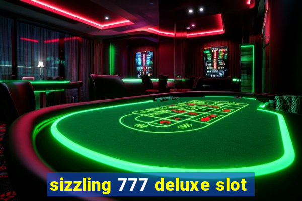 sizzling 777 deluxe slot