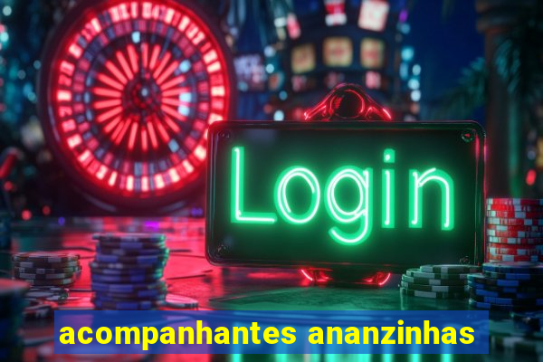 acompanhantes ananzinhas