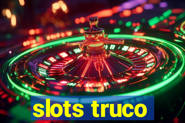 slots truco