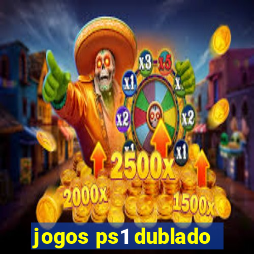 jogos ps1 dublado