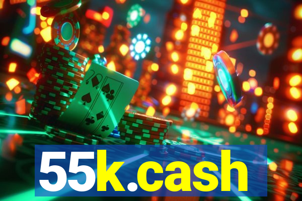 55k.cash