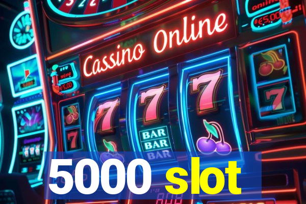 5000 slot