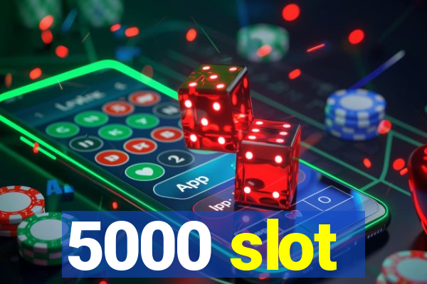 5000 slot