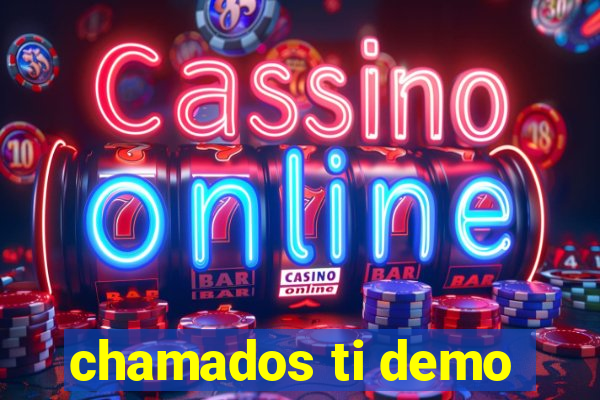 chamados ti demo