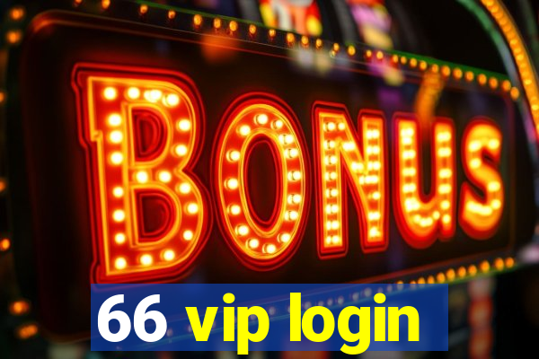 66 vip login