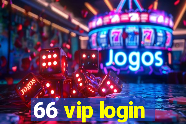 66 vip login