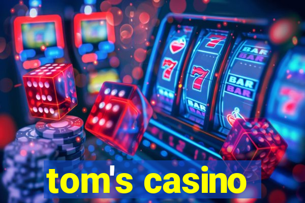 tom's casino