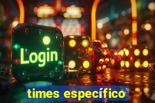 times específico