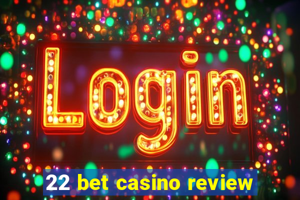 22 bet casino review