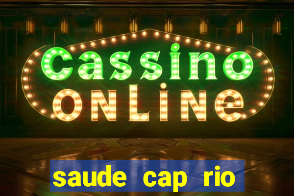 saude cap rio preto resultado