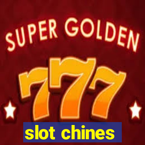 slot chines