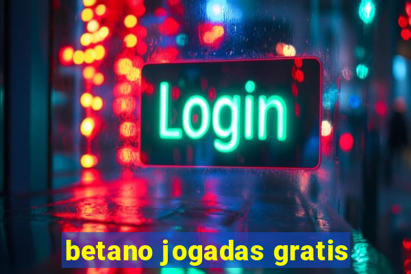 betano jogadas gratis