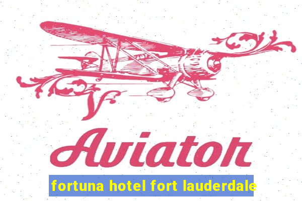 fortuna hotel fort lauderdale