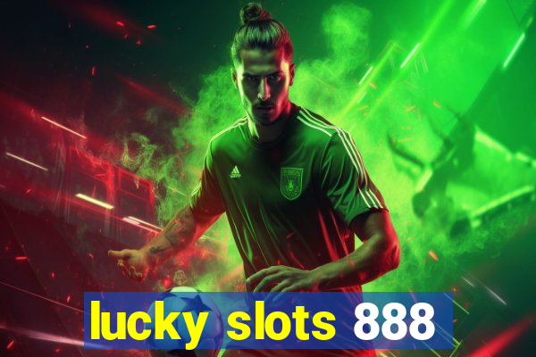 lucky slots 888