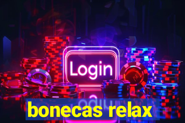 bonecas relax