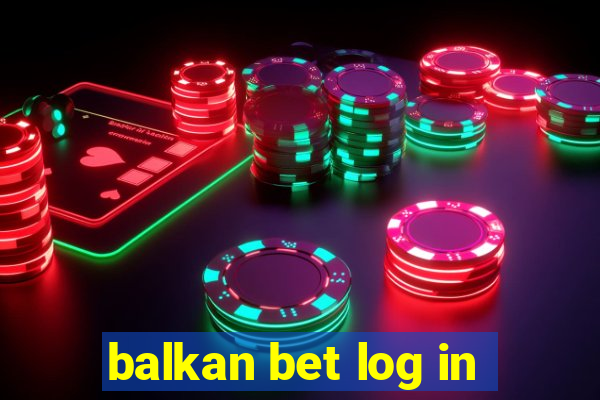 balkan bet log in