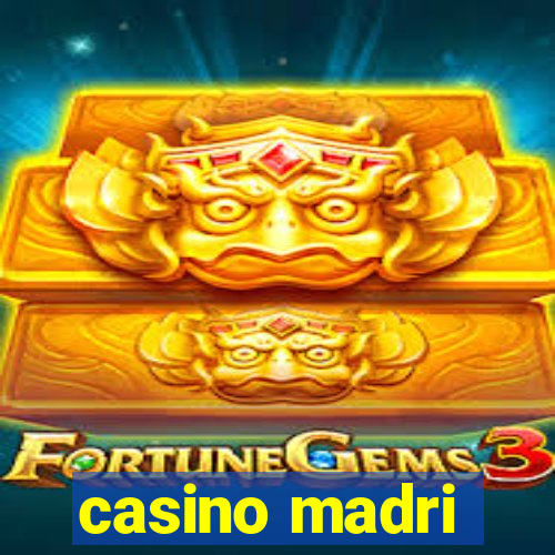 casino madri