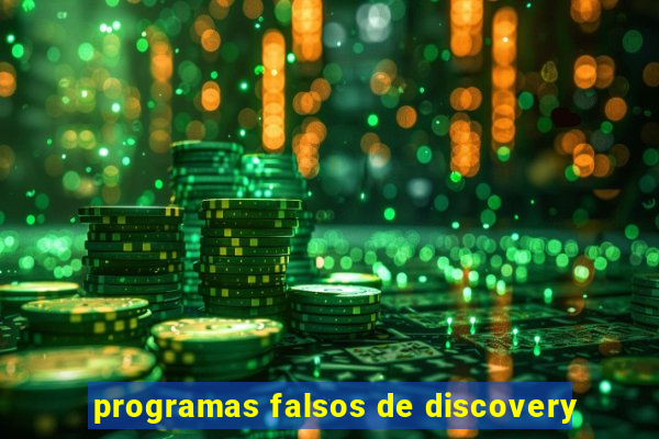 programas falsos de discovery