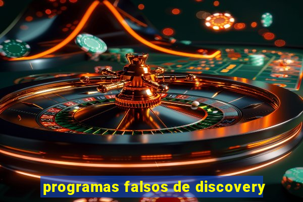 programas falsos de discovery