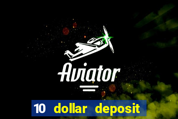 10 dollar deposit casino usa