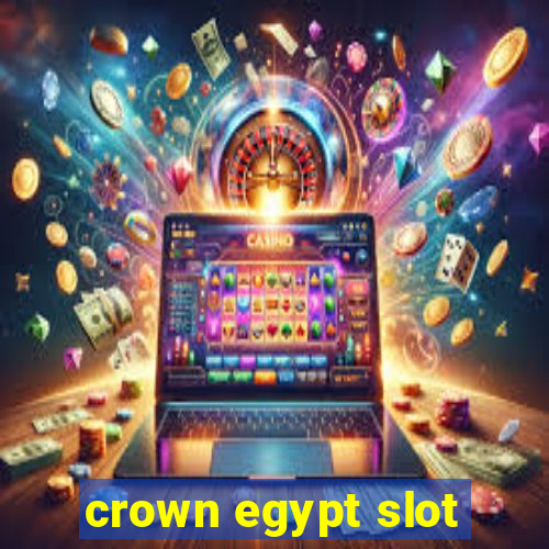 crown egypt slot