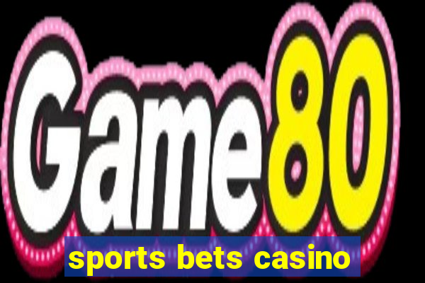 sports bets casino