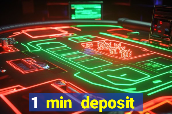 1 min deposit online casino