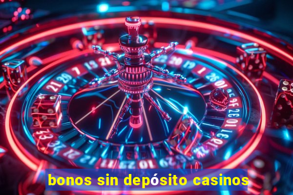 bonos sin depósito casinos