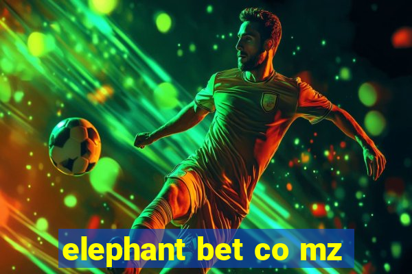 elephant bet co mz