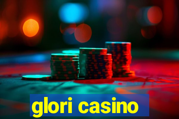 glori casino