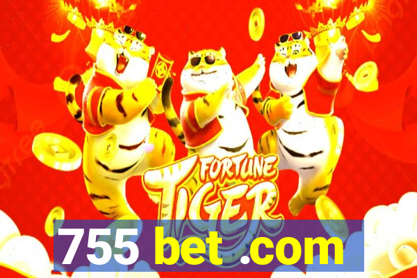 755 bet .com