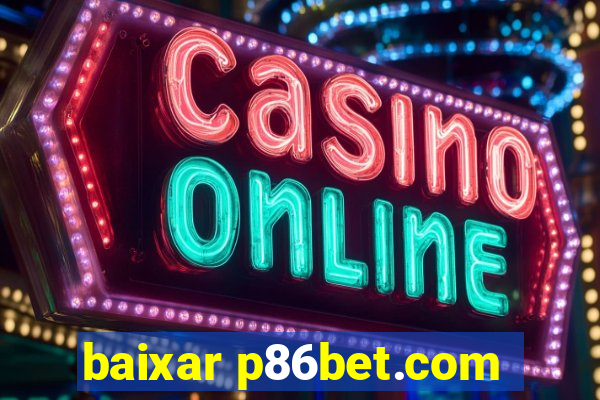 baixar p86bet.com