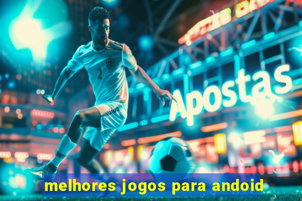 melhores jogos para andoid