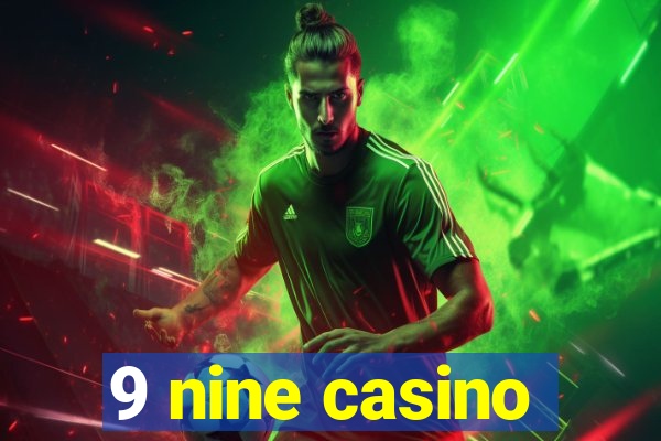 9 nine casino