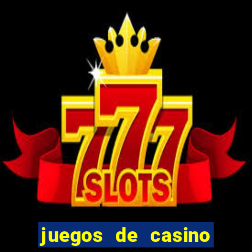 juegos de casino on line