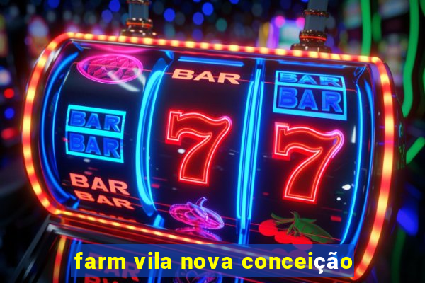 farm vila nova conceição